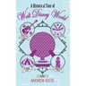 A Historical Tour of Walt Disney World: Volume 2