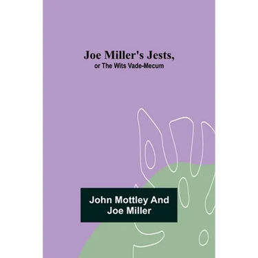 Joe Miller's Jests, or The Wits Vade-Mecum