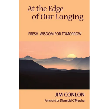 At the Edge of Our Longing: Fresh Wisdom for Tomorrow