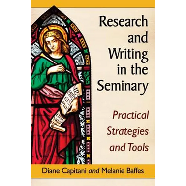 Research and Writing in the Seminary: Practical Strategies and Tools