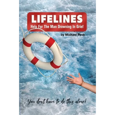 Lifelines: Help for the Man Drowning in Grief