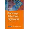 Becoming a Data-Driven Organisation: Unlock the Value of Data