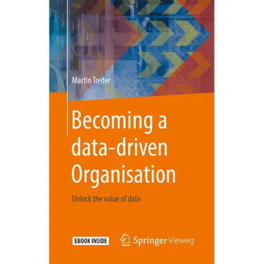 Becoming a Data-Driven Organisation: Unlock the Value of Data