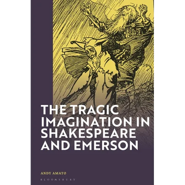The Tragic Imagination in Shakespeare and Emerson