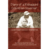 Diary of a Kidnapped Colombian Governor: A Journey Toward Nonviolent Transformation