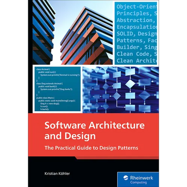 Software Architecture and Design: The Practical Guide to Design Patterns