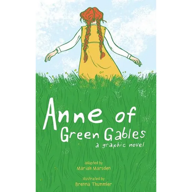 Anne of Green Gables: A Graphic Novel