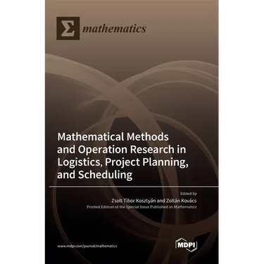 Mathematical Methods and Operation Research in Logistics, Project Planning, and Scheduling