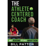 The Athlete Centered Coach: 107 Reasons It's All About Them