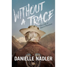 Without a Trace: The Life of Sierra Phantom