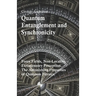 Quantum Entanglement and Synchronicity. Force Fields, Non-Locality, Extrasensory Perception. The Astonishing Properties of Quantum Physics.