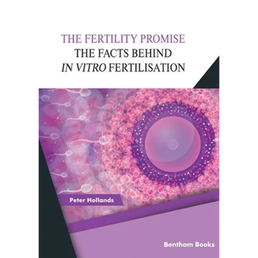 The Fertility Promise: The Facts Behind in vitro Fertilisation (IVF)
