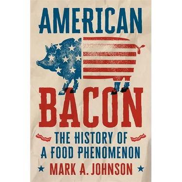 American Bacon: The History of a Food Phenomenon