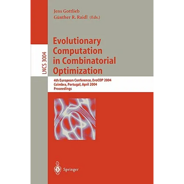 Evolutionary Computation in Combinatorial Optimization: 6th European Conference, Evocop 2006, Budapest, Hungary, April 10-12, 2006, Proceedings