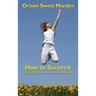 How to Succeed: Or, Stepping-Stones to Fame and Fortune: Or, Stepping-Stones to Fame and Fortune