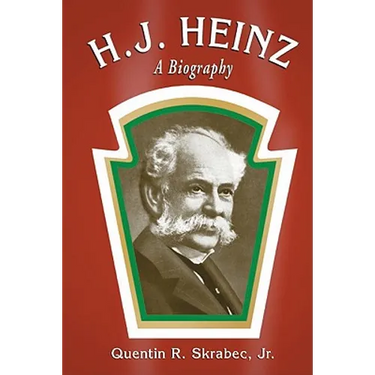 H.J. Heinz: A Biography