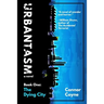 Urbantasm: The Dying City