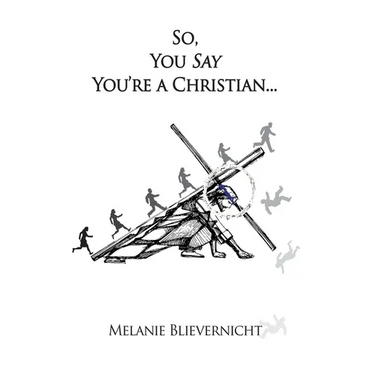 So, You Say You're a Christian