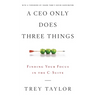 A CEO Only Does Three Things: Finding Your Focus in the C-Suite
