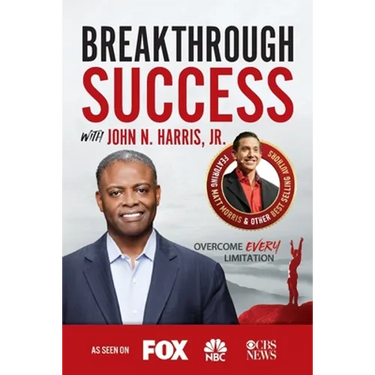 Breakthrough Success with John N. Harris, Jr.