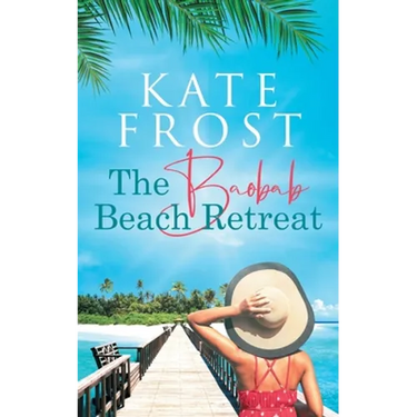 The Baobab Beach Retreat: (A Romantic Escape Book 1)