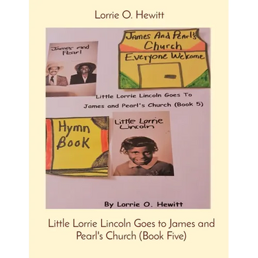 Little Lorrie Lincoln Goes to James and Pearl's Church (Book Five)