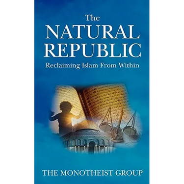 The Natural Republic: Reclaiming Islam from Within
