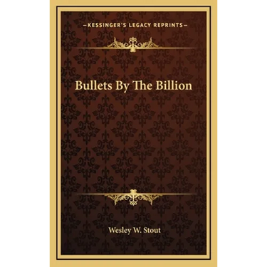 Bullets By The Billion