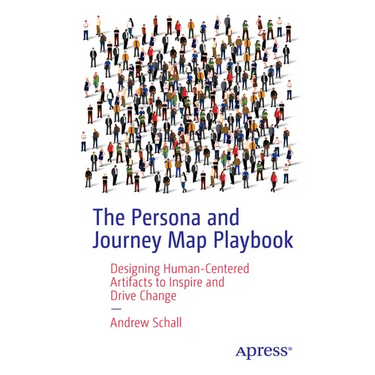 The Persona and Journey Map Playbook: Designing Human-Centered Artifacts to Inspire and Drive Change