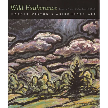 Wild Exuberance: Harold Weston's Adirondack Art