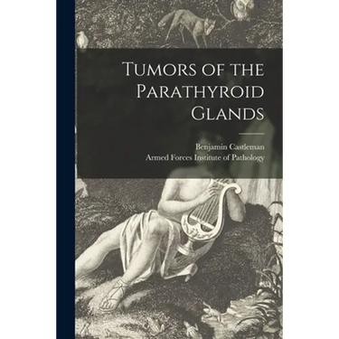 Tumors of the Parathyroid Glands