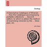 A Descriptive Catalogue of Minerals ... Also the Catalogue Accompanying Portable Collections. ... Second Edition; To Which Is Added the Method of Exam