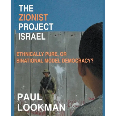 The Zionist project Israel. Ethnically pure, or binational model democracy?