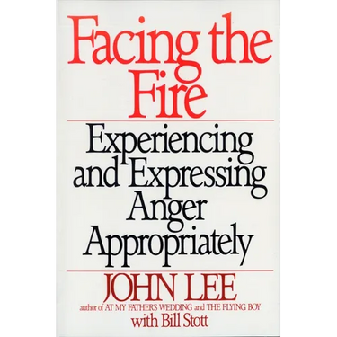 Facing the Fire: Experiencing and Expressing Anger Appropriately