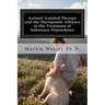 Animal Assisted Therapy and the Therapeutic Alliance in the Treatment of Substance Dependence: Using Animal Assisted Therapy with Drug Abuse Treatment