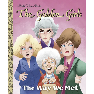 The Way We Met (the Golden Girls)