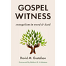 Gospel Witness: Evangelism in Word and Deed