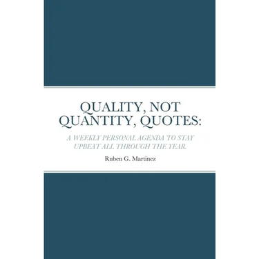 Quality, Not Quantity, Quotes: A Weekly Personal Agenda to Stay Upbeat All Through the Year