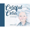 Colorful Celia: The DaVinci of Appalachia
