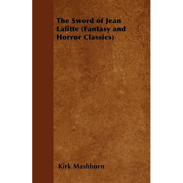 The Sword of Jean Lafitte (Fantasy and Horror Classics)