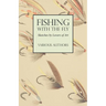 Fishing with the Fly - Sketches by Lovers of the Art