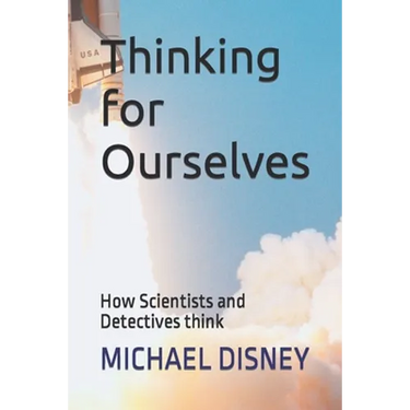 Thinking for Ourselves: How Scientists and Detectives think
