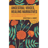 Ancestral Voices, Healing Narratives: Female Ghosts in Contemporary Us and Caribbean Fiction