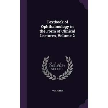 Textbook of Ophthalmology in the Form of Clinical Lectures, Volume 2