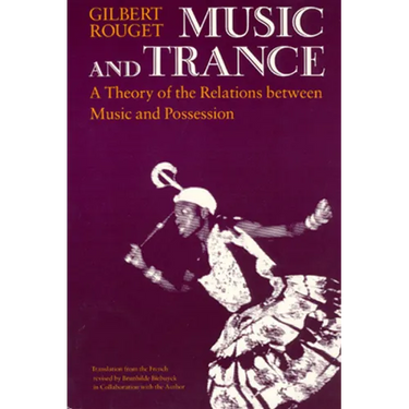Music and Trance: A Theory of the Relations Between Music and Possession