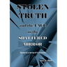 STOLEN TRUTH and the SHATTERED MIRROR
