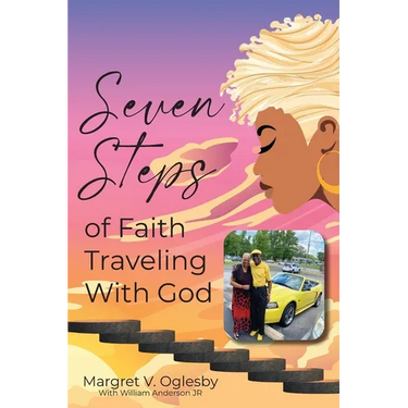 Seven Steps of Faith Traveling with God: Keeping the Faith!