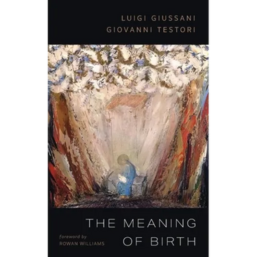 The Meaning of Birth