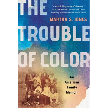 The Trouble of Color: An American Family Memoir