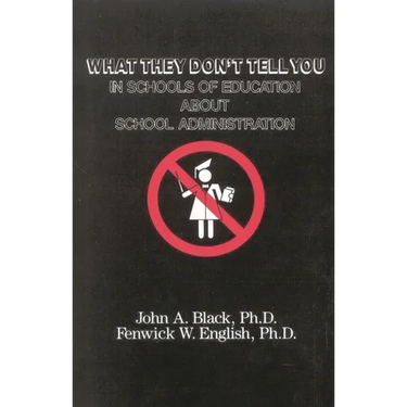 What They Don't Tell You in Schools of Education about School Administration